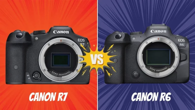 Canon R7 VS Canon R6