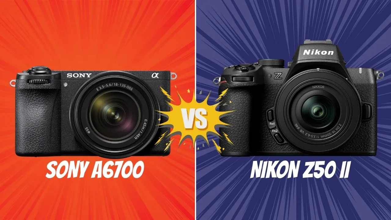 Sony A6700 VS Nikon Z50 II