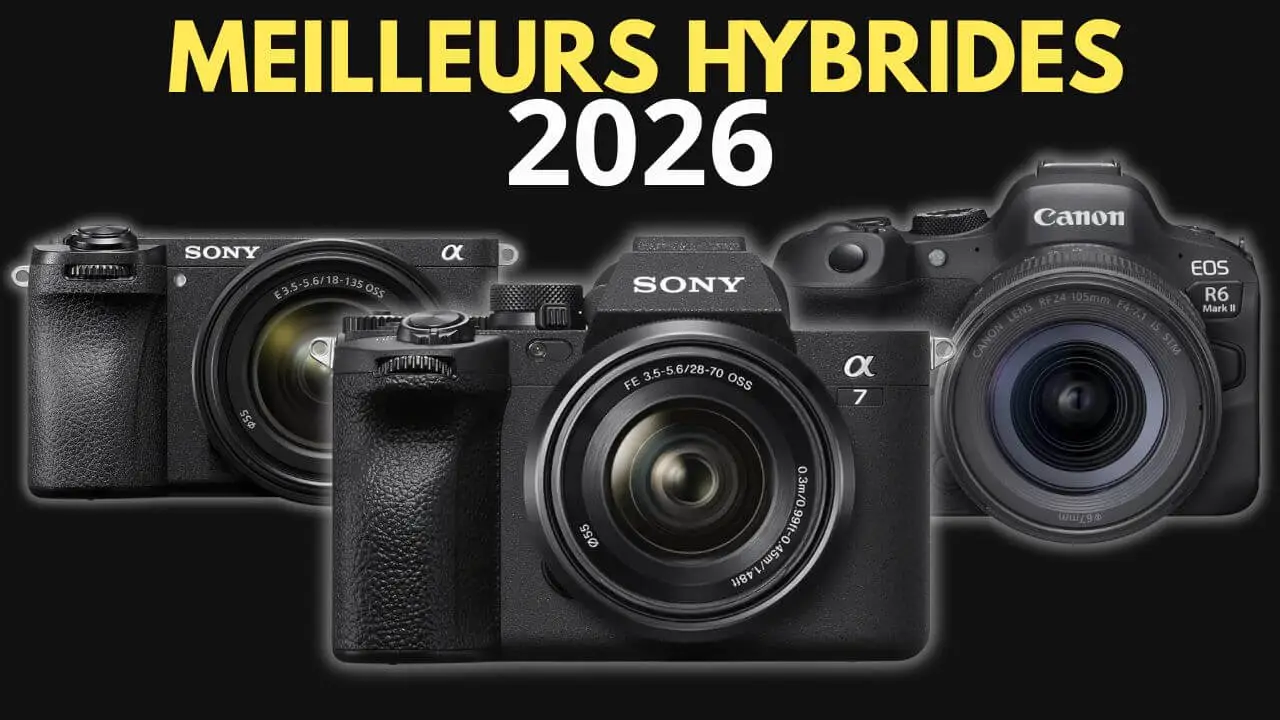 Comparatif des meilleurs appareils photo hybrides 2026 Sony Canon Nikon Fujifilm