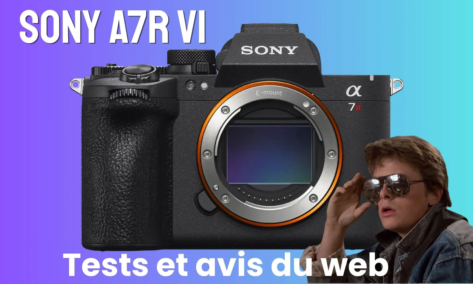 Sony Alpha 7R VI tests avis critiques